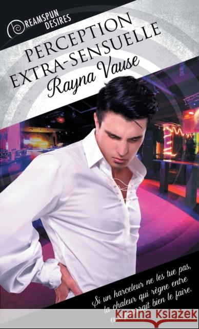 Perception Extra-Sensuelle (Translation) Vause, Rayna 9781644052839 Dreamspinner Press