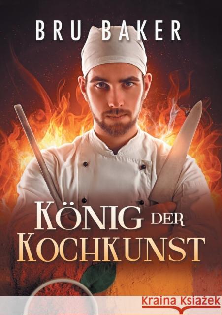 König Der Kochkunst (Translation) Baker, Bru 9781644054024 Dreamspinner Press