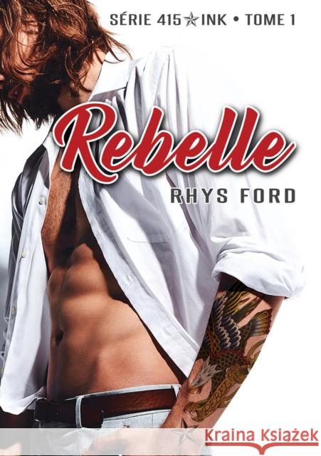 Rebelle Rhys Ford Laura Brohan 9781644054598 Dreamspinner Press