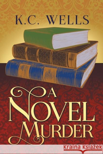 A Novel Murder K. C. Wells 9781644055731 Dreamspinner Press