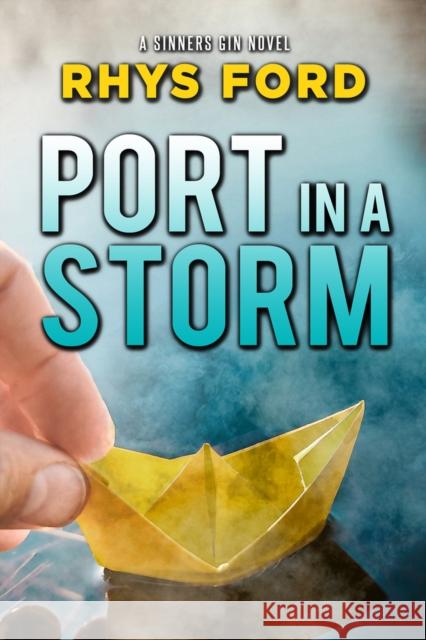 Port in a Storm: Volume 8 Rhys Ford 9781644055786 Dreamspinner Press LLC