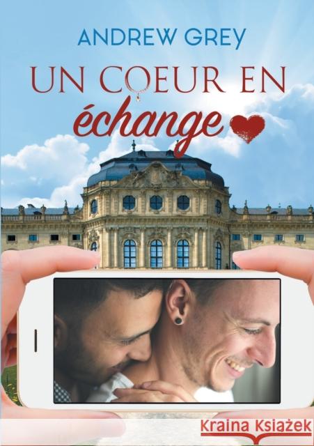 Un Coeur En Échange Grey, Andrew 9781644056707