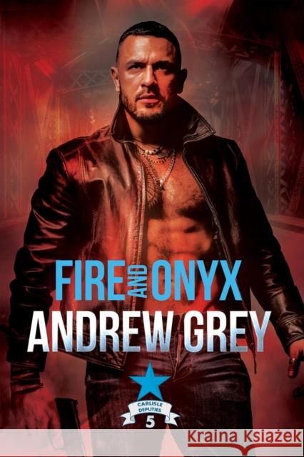 Fire and Onyx: Volume 5 Grey, Andrew 9781644057971