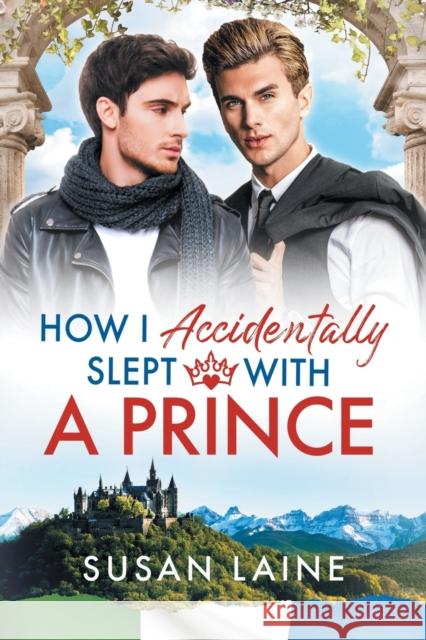 How I Accidentally Slept With a Prince Susan Laine 9781644058176