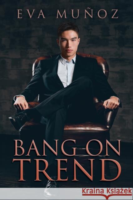 Bang on Trend: Volume 1 Muñoz, Eva 9781644059302 Dreamspinner Press