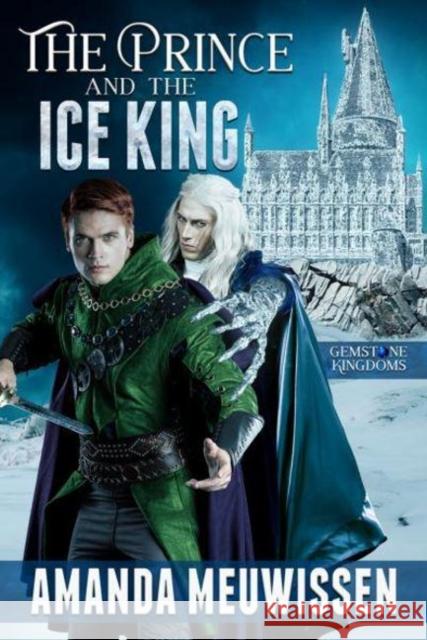 The Prince and the Ice King: Volume 1 Meuwissen, Amanda 9781644059562 Dreamspinner Press LLC