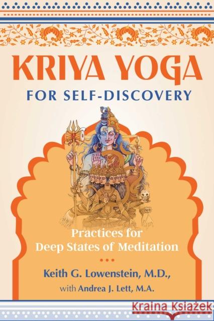 Kriya Yoga for Self-Discovery: Practices for Deep States of Meditation Keith G. Lowenstein Andrea J. Lett 9781644112182 Inner Traditions International