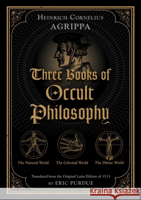 Three Books of Occult Philosophy Heinrich Cornelius Agrippa Eric Purdue 9781644114162