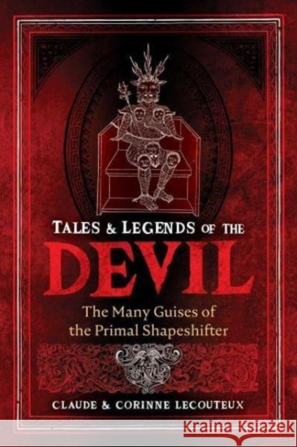 Tales and Legends of the Devil: The Many Guises of the Primal Shapeshifter Claude Lecouteux Corinne Lecouteux 9781644116852 Inner Traditions Bear and Company