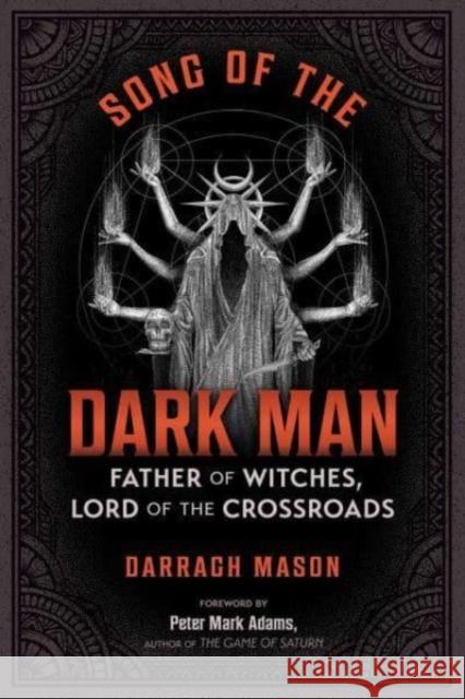 Song of the Dark Man: Father of Witches, Lord of the Crossroads Darragh Mason 9781644119099 Inner Traditions Bear and Company