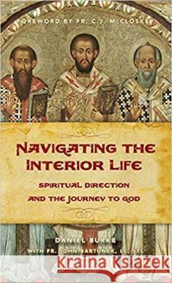 Navigating the Interior Life Burke, Dan 9781644130896 Sophia Institute Spiritual Direction