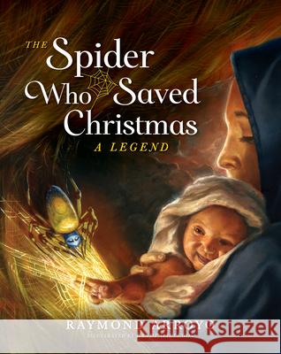 The Spider Who Saved Christmas Raymond Arroyo 9781644132111