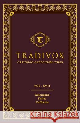 Tradivox Volume 17: Geiermann, Farley, and Cafferata Sophia Institute Press 9781644133828 Sophia Institute Press