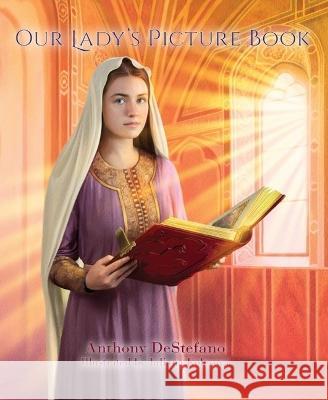 Our Lady's Picture Book Anthony DeStefano 9781644133903 Sophia
