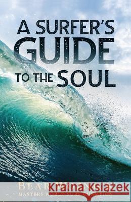 A Surfer's Guide to the Soul Bear Woznick 9781644135488 Sophia