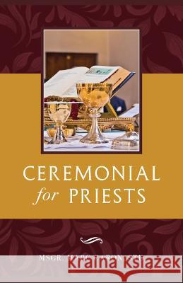 Ceremonial for Priests Marc Caron 9781644139349