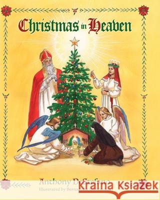 Christmas in Heaven Anthony DeStefano Bernadette Carstensen 9781644139998