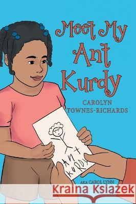 Meet My Ant Kurdy Carolyn Townes-Richards 9781644162033 Christian Faith Publishing, Inc