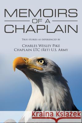 Memoirs Of A Chaplain Charles Pike 9781644162767