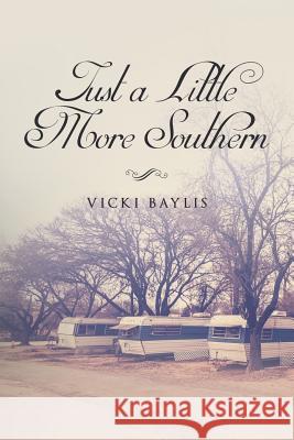 Just a Little More Southern Vicki Baylis 9781644163801 Christian Faith