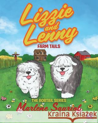 Lizzie and Lenny: Farm Tails Marlene Sauriol 9781644164938