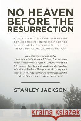 No Heaven Before the Resurrection Stanley Jackson 9781644165331