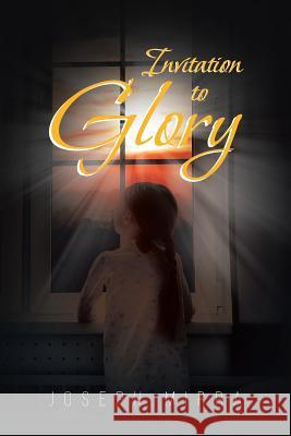 Invitation To Glory Joseph Mirra 9781644166826 Christian Faith