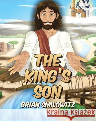 The King's Son Brian Smilowitz 9781644168714 Christian Faith