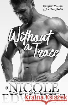 Without a Trace Nicole Edwards 9781644180303 Nicole Edwards