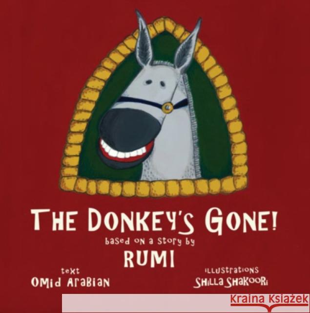 The Donkey's Gone: Based on a story by Rumi Omid Arabian 9781644210901