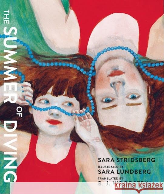 The Summer of Diving Sara Stridsberg B. J. Woodstein Sara Lundberg 9781644211342