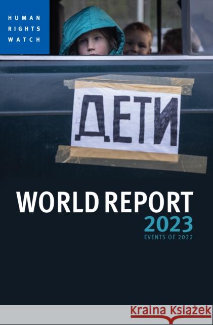 World Report 2023: Events of 2022 Human Rights Watch 9781644212400 Seven Stories Press,U.S.