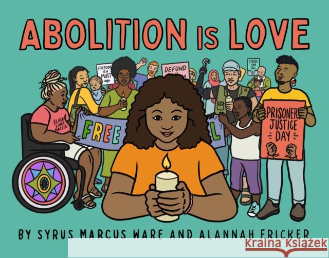 Abolition Is Love Syrus Marcus Ware 9781644212554