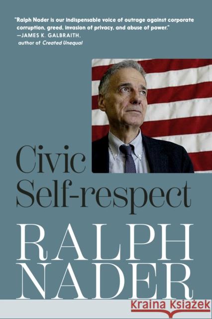 Civic Self-Respect Ralph Nader 9781644212783 Seven Stories Press,U.S.