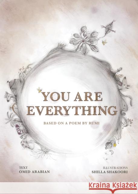 You Are Everything: Based on a poem by Rumi Omid Arabian 9781644213094