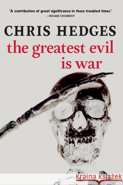 The Greatest Evil is War Chris Hedges 9781644213315 Seven Stories Press,U.S.