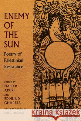 Enemy of the Sun: Poetry of Palestinian Resistance Naseer Aruri Edmund Ghareeb 9781644214558 Seven Stories Press