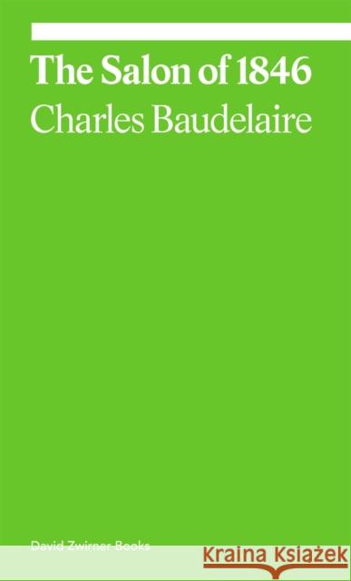 The Salon of 1846 Charles Baudelaire Michael Fried 9781644230534