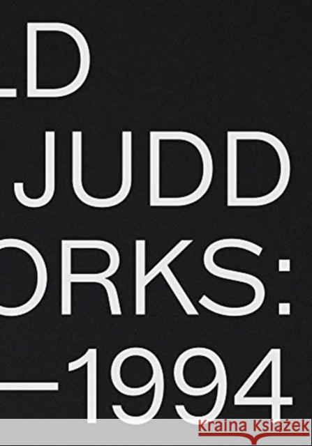 Donald Judd: Artworks 1970–1994 Donald Judd 9781644230572 David Zwirner