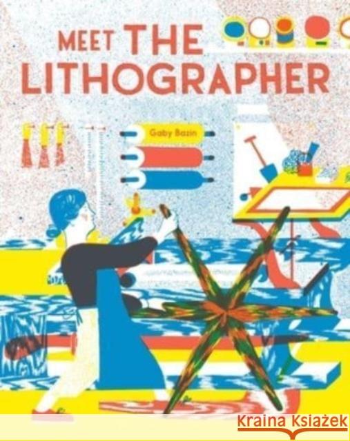 Meet the Lithographer Gaby Bazin 9781644231104 David Zwirner