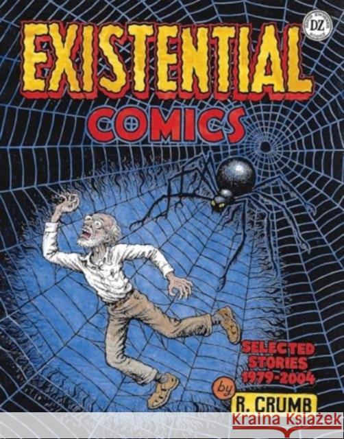 R. Crumb: Existential Comics: Selected Stories, 1979–2004 R. Crumb 9781644231531 David Zwirner Books