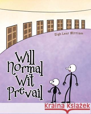 Will Normal Wit Prevail Sigh Lent Wittiam 9781644240717 Page Publishing, Inc.