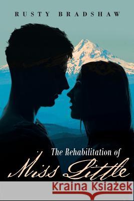 The Rehabilitation of Miss Little Rusty Bradshaw 9781644240915 Page Publishing, Inc.