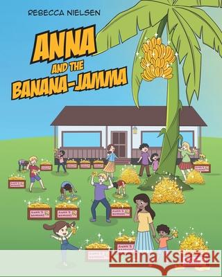 Anna and the Banana-Jamma Rebecca Nielsen 9781644242872 Page Publishing, Inc.