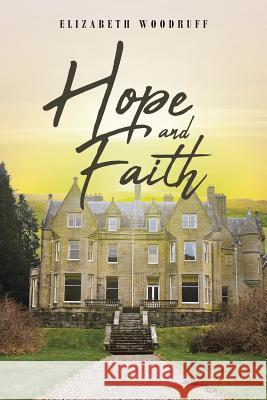 Hope and Faith Elizabeth Woodruff 9781644243732 Page Publishing, Inc.