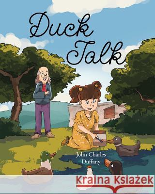 Duck Talk John Charle 9781644243763 Page Publishing, Inc.