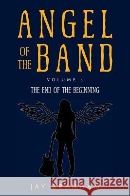 Angel of the Band: Volume 1 Jay Branham 9781644243909