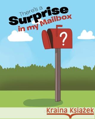 There's a Surprise in My Mailbox Carolyn Waldon-Johnson 9781644246832