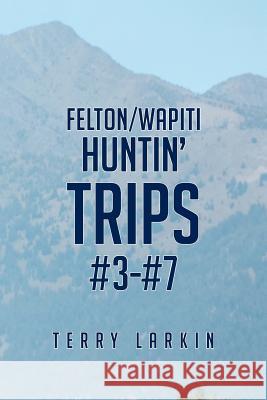 Huntin' Trips #3-#7 Terry Larkin 9781644247334