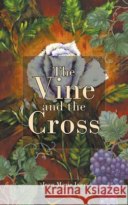 The Vine and the Cross Jean Mari 9781644248362